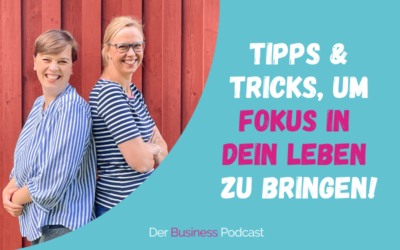 Tipps & Tricks, um FOKUS in Dein Leben zu bringen! (#34)