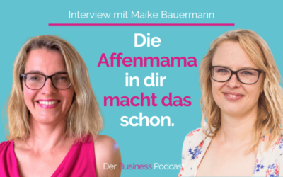 “Die Affenmama in dir macht das schon.” – Interview mit Doula Maike Bauermann über Kinderwunsch, Muttersein und Kinderkriegen als Selbständige (#309)