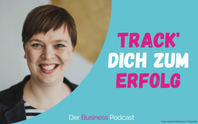 Ziele endlich erreichen & zufrieden sein – mit Deinem persönlichen Tracker! (#366)