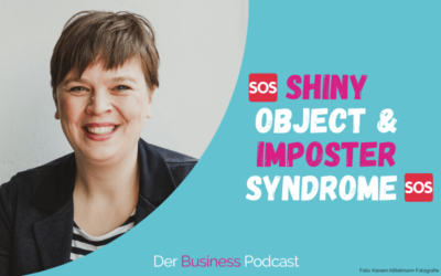 Realtalk: Wie das Shiny Object Syndrome Deine Selbstständigkeit kaputt macht (#388)