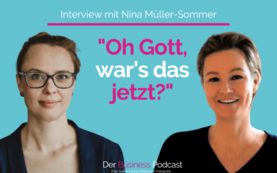 „Oh Gott, war’s das jetzt?“ – Interview mit Nina Müller-Sommer (#393)