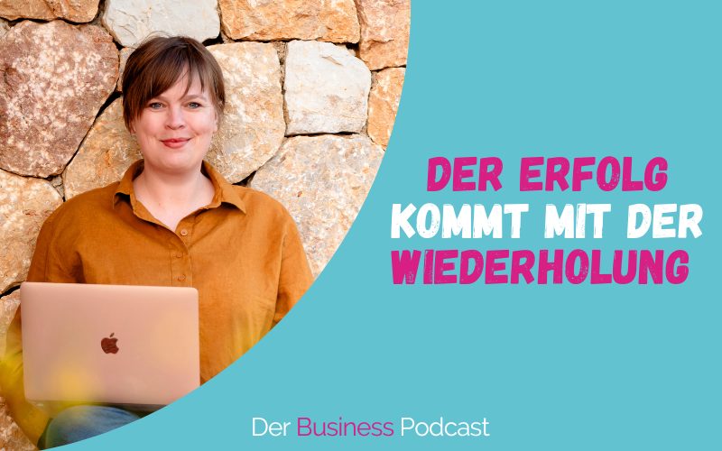 Vom Verwirren zum Vertrauen: Warum Konsistenz für dein Business zählt (#452)