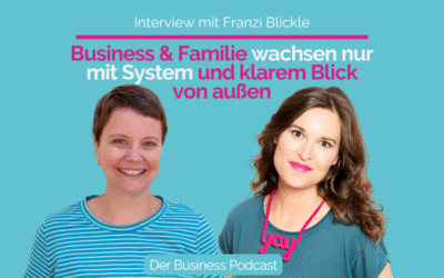 Business. Mama. Mindset: Wie du Vereinbarkeit neu denkst – mit Franzi Blickle (#494)